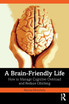 A Brain-Friendly Life
