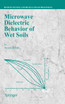Microwave Dielectric Behaviour of Wet Soils