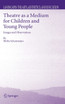 Theatre as a Medium for Children and Young People