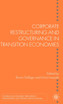 Corporate Restructuring and Governance in Transition Economies