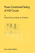 Power-Constrained Testing of VLSI Circuits