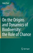 On the Origins and Dynamics of Biodiversity