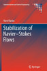 Stabilization of Navier-Stokes Flows