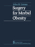 Surgery for Morbid Obesity Surgery for Morbid Obesity