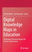 Digital Knowledge Maps in Education