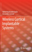 Wireless Cortical Implantable Systems