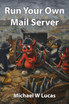 Run Your Own Mail Server
