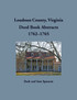 Loudoun County, Virginia Deed Book Abstract, 1762-1765