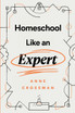 Homeschool Like an Expert