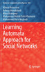 Learning Automata Approach for Social Networks