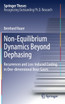 Non-Equilibrium Dynamics Beyond Dephasing