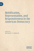 Mobilization, Representation, and Responsiveness in the American Democracy