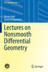 Lectures on Nonsmooth Differential Geometry