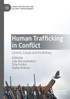 Human Trafficking in Conflict