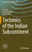 Tectonics of the Indian Subcontinent
