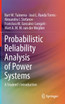 Probabilistic Reliability Analysis of Power Systems