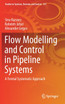 Flow Modelling and Control in Pipeline Systems