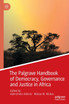 The Palgrave Handbook of Democracy, Governance and Justice in Africa