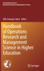 Handbook of Operations Research and Management Science in Higher Education