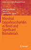 Microbial Exopolysaccharides as Novel and Significant Biomaterials