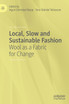 Local, Slow and Sustainable Fashion