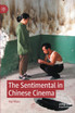 The Sentimental in Chinese Cinema