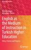 English as the Medium of Instruction in Turkish Higher Education
