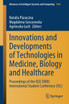 Innovations and Developments of Technologies in Medicine, Biology and Healthcare