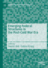 Emerging Federal Structures in the Post-Cold War Era