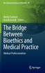 The Bridge Between Bioethics and Medical Practice