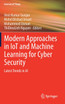 Modern Approaches in IoT and Machine Learning for Cyber Security