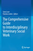 The Comprehensive Guide to Interdisciplinary Veterinary Social Work