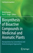 Biosynthesis of Bioactive Compounds in Medicinal and Aromatic Plants