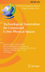 Technological Innovation for Connected Cyber Physical Spaces