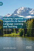 Applying Cognitive Linguistics to Second Language Learning and Teaching