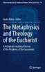 The Metaphysics and Theology of the Eucharist