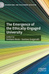 The Emergence of the Ethically-Engaged University