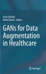 GANs for Data Augmentation in Healthcare