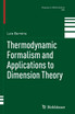 Thermodynamic Formalism and Applications to Dimension Theory
