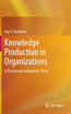 Knowledge Production in Organizations