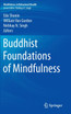 Buddhist Foundations of Mindfulness