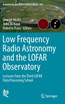 Low Frequency Radio Astronomy and the LOFAR Observatory