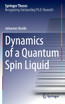 Dynamics of a Quantum Spin Liquid