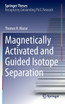 Magnetically Activated and Guided Isotope Separation