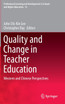 Quality and Change in Teacher Education