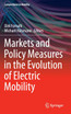 Markets and Policy Measures in the Evolution of Electric Mobility