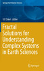 Fractal Solutions for Understanding Complex Systems in Earth Sciences