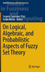 On Logical, Algebraic, and Probabilistic Aspects of Fuzzy Set Theory