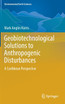Geobiotechnological Solutions to Anthropogenic Disturbances