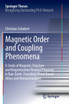 Magnetic Order and Coupling Phenomena